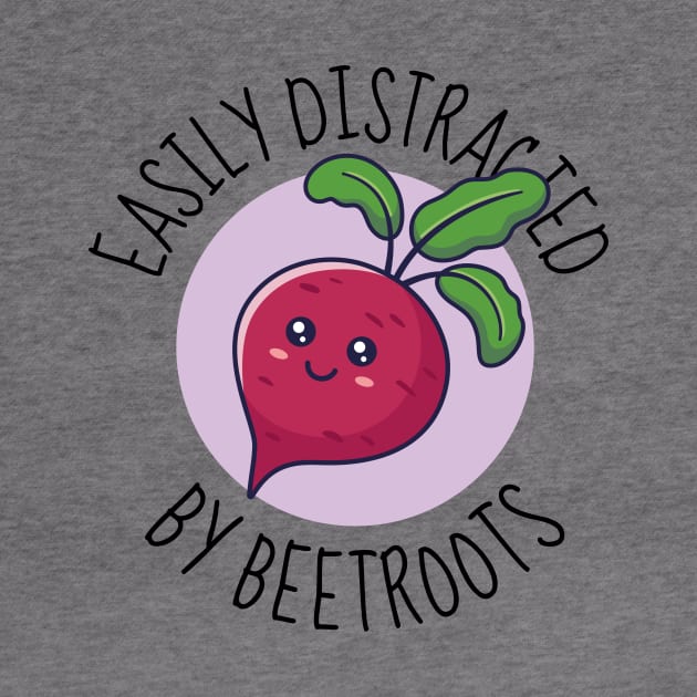 Easily Distracted By Beetroots Funny by DesignArchitect